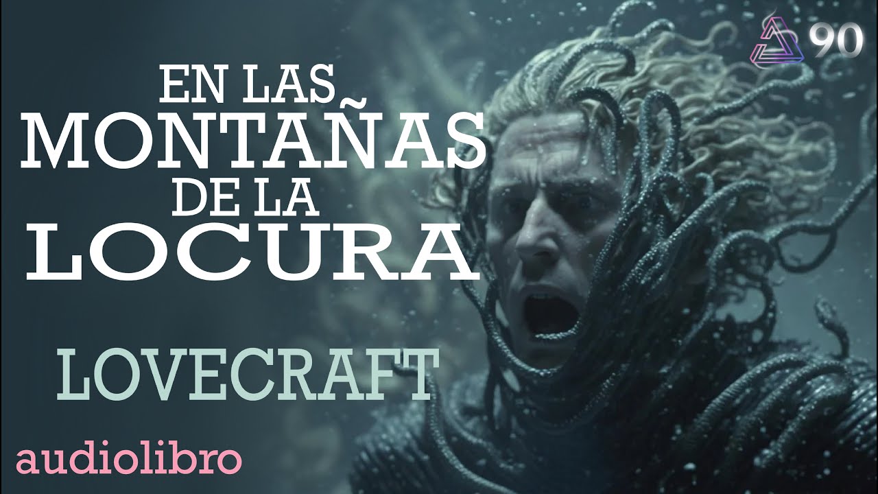 Las montañas de la locura - H.P. Lovecraft - COMPLETO con @RelatorNoctambulo #audiolibro