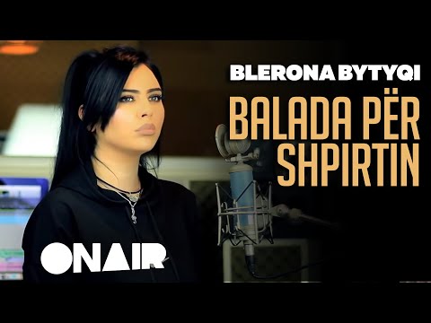 BLERONA BYTYCI :  Baladat e shpirtit! 🫶🏻