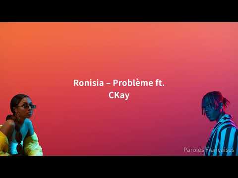 Ronisia - Problème ft. CKay (Paroles)