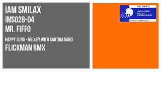 Mr. Fiffo - Happy Song - Medley with Cantina Band [ Flickman Rmx ] IMS028