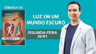 5. SEGUNDA (26/01): LUZ EM UM MUNDO ESCURO / LIÇÃO ESCOLA SABATINA / 1 TRIM 2026 / PR. ARILTON