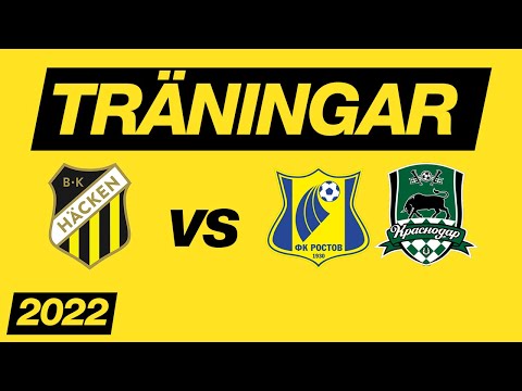 BK Häcken - Träningsmatch 2022 FC Rostov & FC Krasdonar, vardera halvlek