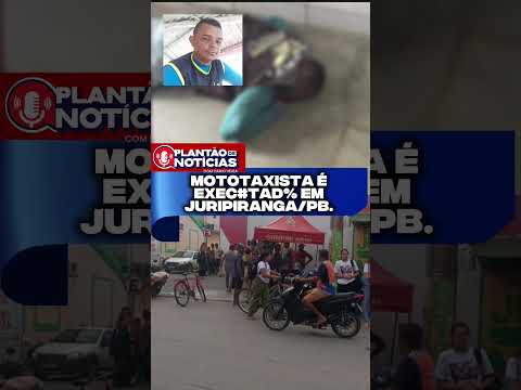 Mototaxista é exec#tad% em Juripiranga/PB.