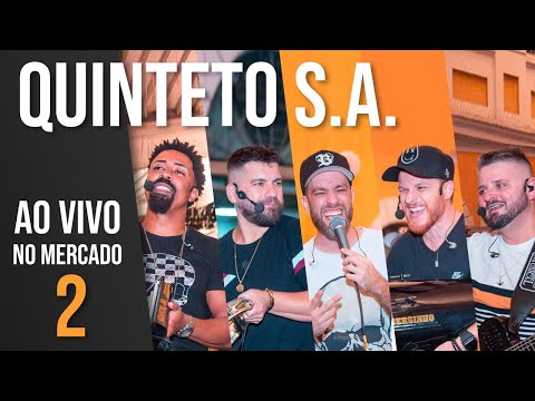 Quinteto S.A. -  Ao Vivo No Mercado 2 | #PagodeDoQuinteto