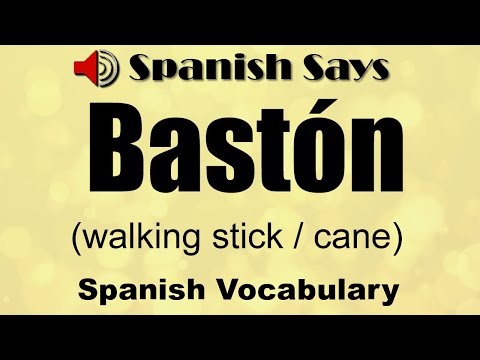 Bastón: How to Say / Pronounce Bastón - Walking Stick or Cane in Spanish | Spanish Says