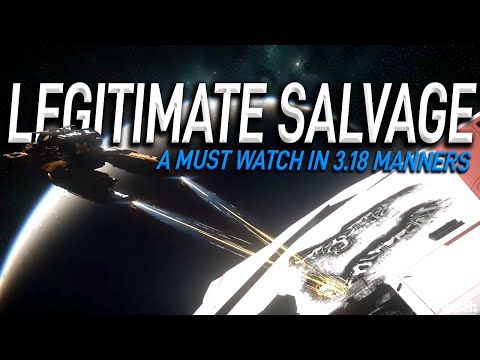 LEGITIMATE SALVAGE [StarCitizen 3.18]