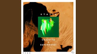 Static (Cazzette x Supernatet Remix)
