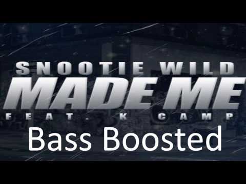 Snootie Wild - Made Me (ft  K Camp) (Bass Boosted)