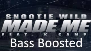 Snootie Wild - Made Me (ft  K Camp) (Bass Boosted)