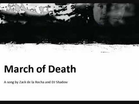 March of Death - Zack de la Rocha and DJ Shadow