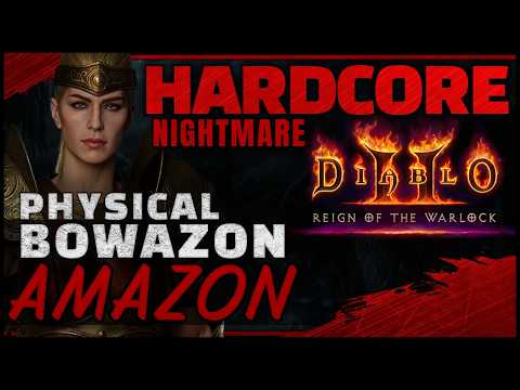 [Nightmare] HARDCORE Physical Bowazon Guided Playthrough | Diablo 2 RotW