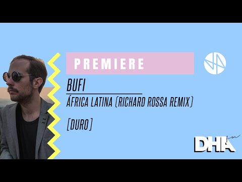 Premiere: Bufi - África Latina (Richard Rossa Remix) [Duro]