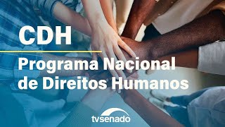 CDH debate Programa Nacional de Direitos Humanos - 4/8/25