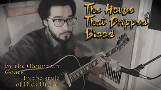 The House That Dripped Blood (in the style of Nick Drake) - Mountain Goats Monday