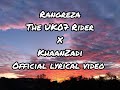 Rangreza song lyrics||The UK07 Rider X KhaanZadi||Lost in Lyrics||