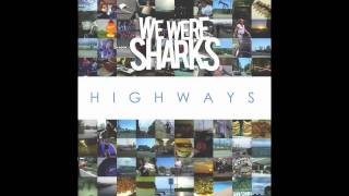 We Were Sharks - Go West, Young Man