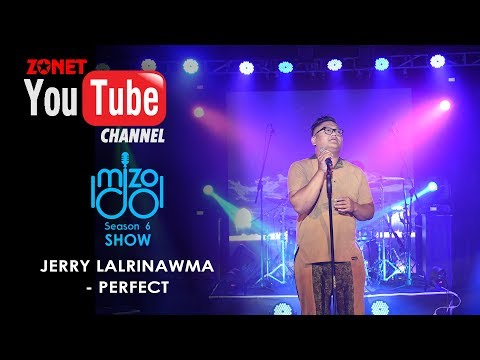 MIZO IDOL SEASON 6: SHOW ZAN :- JERRY LALRINAWMA - PERFECT