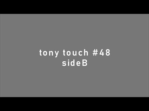 tony touch #48 sideB