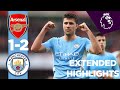 EXTENDED HIGHLIGHTS | Arsenal 1-2 Man City | Late Rodri goal wins lively Arsenal clash