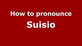 How to pronounce Suisio