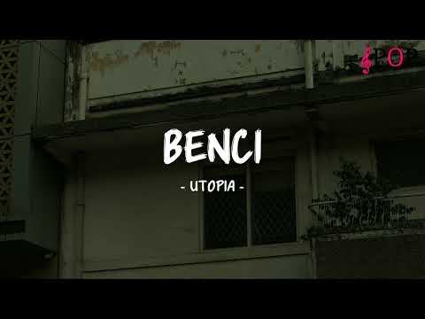 Utopia - Benci - Lirik Pop Nostalgia