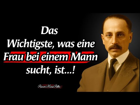 Rainer Maria Rilke: Das Einzige, was jede Frau wirklich von einem Mann will