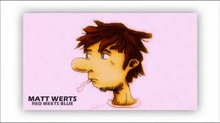 Matt Wertz - Red meets blue