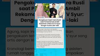 Kronologi Sopir Inara Rusli Ambil Rekaman CCTV, Berawal dari Suara Pria Misterius di Lantai Tiga