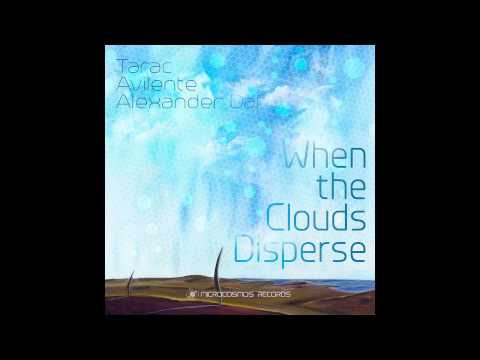 Tarac & Avilente - When The Clouds Disperse