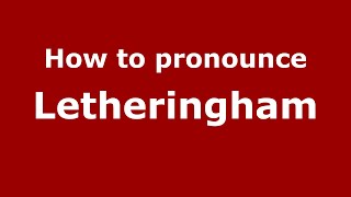 How to pronounce Letheringham