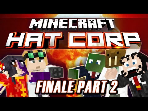 Minecraft Hat Corp - FINALE! [Part 2 of 2]