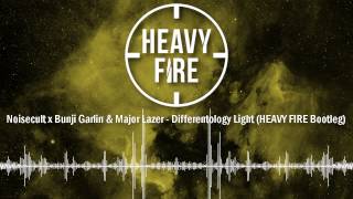 Noisecult x Bunji Garlin & Major Lazer - Differentology Light (HEAVY FIRE Bootleg)