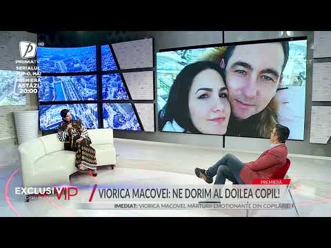VIORICA MACOVEI, DEZVĂLUIRI NEAȘTEPTATE: "NE DORIM AL DOILEA COPIL"