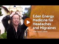 Eden Energy Medicine for Headaches and Migraines with Dondi Dahlin