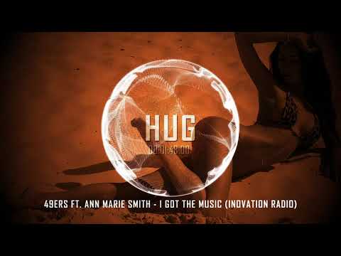 49ers ft. Ann Marie Smith - I Got The Music (iNovation Radio)