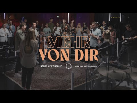 Mehr Von Dir - Urban Life Worship