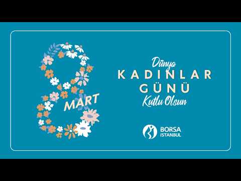 8 Mart Dünya Kadınlar Günü kutlu olsun