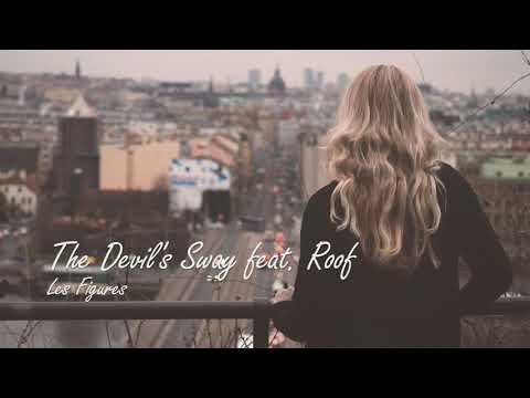 The Devil's Sway feat. Roof - les figures