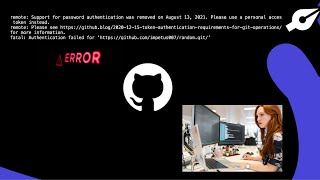 how to resolve Github push  | Support for password authentication was removed on August 13, 2021. ..
