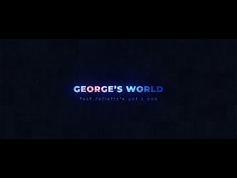 George's World Preview