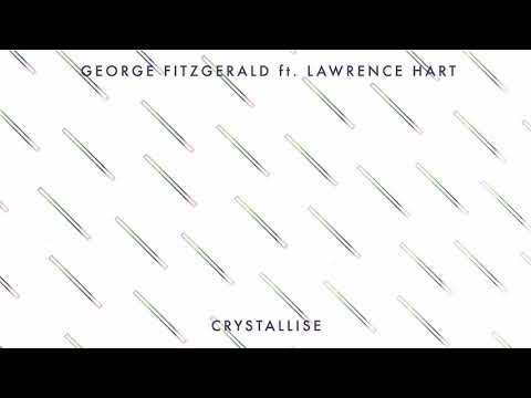 George FitzGerald ft. Lawrence Hart - Crystallise
