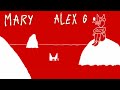 Alex G Mary Lyrics