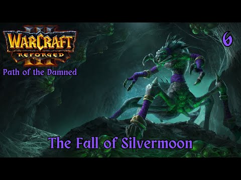 Warcraft III Reforged - Path of the Damned VI - The Fall of Silvermoon