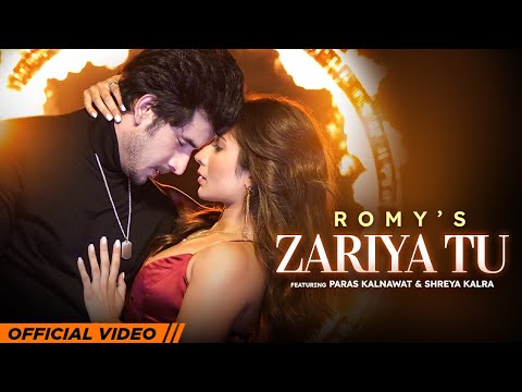 Zariya Tu | Romy | Paras Kalnawat | Shreya Kalra | Latest Hindi Songs 2023 | New Hindi Love Songs