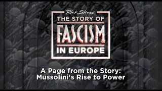 The Story of Fascism: Mussolini’s Rise to Power