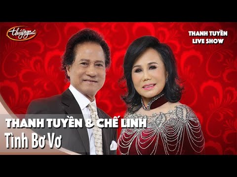 Thanh Tuyền & Chế Linh | Tình Bơ Vơ | Live Show Thanh Tuyền