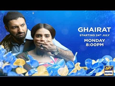 "Ghairat" Starting From 24th July Monday at 8:00 Pm on ARY Digital