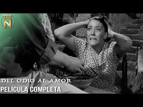 Del Odio al Amor (1955) | Tele N | Película Completa | Silvia Pinal