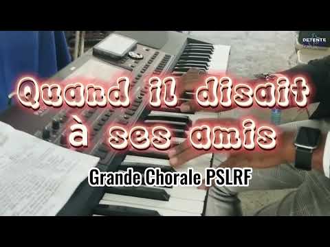 Quand il disait à ses amis