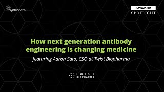 How next-generation antibody engineering is changing medicine | SynBioBeta Spotlight